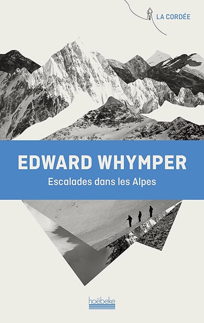 Escalades dans les Alpes d'Edward Whymper