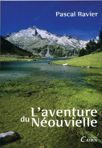 L'Aventure du Néouvielle - Pascal Ravier