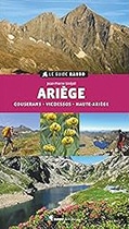 Le Guide Rando Ariège: Couserans, Vicdessos, Haute-Ariège