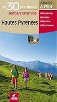 Hautes-Pyrénées Les 30 plus beaux sentiers 