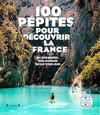 100 pépites pour découvrir la France