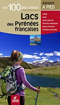 Les 100 plus beaux lacs des Pyrénées françaises